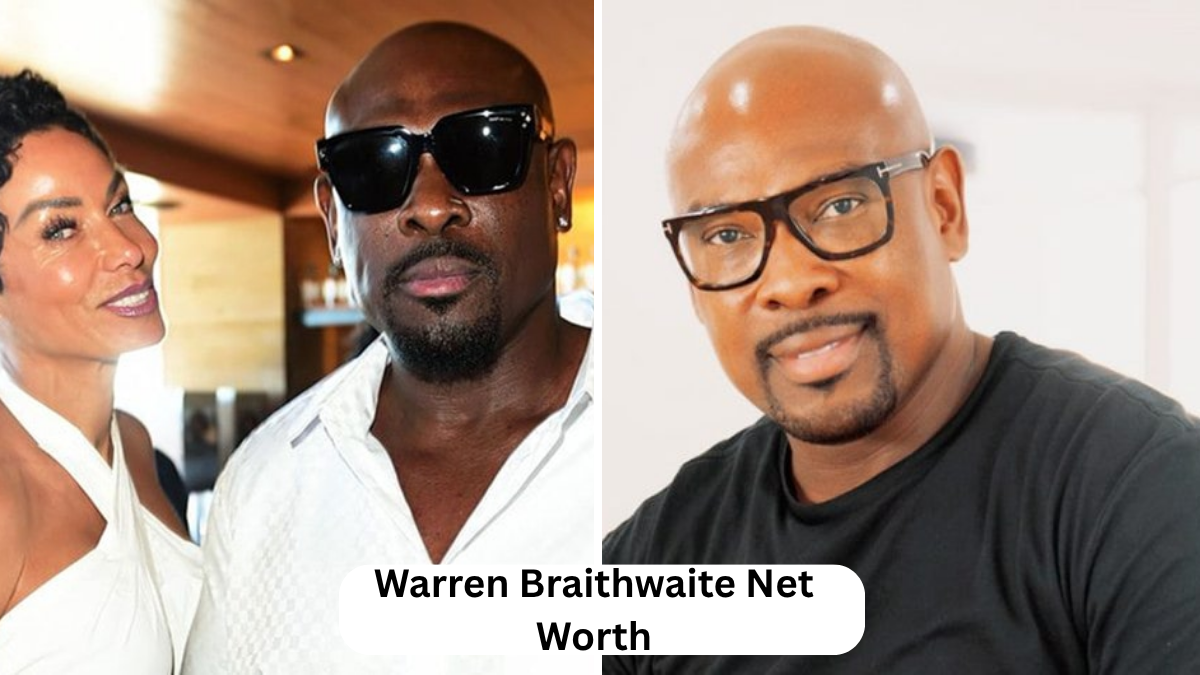 warren braithwaite net worth