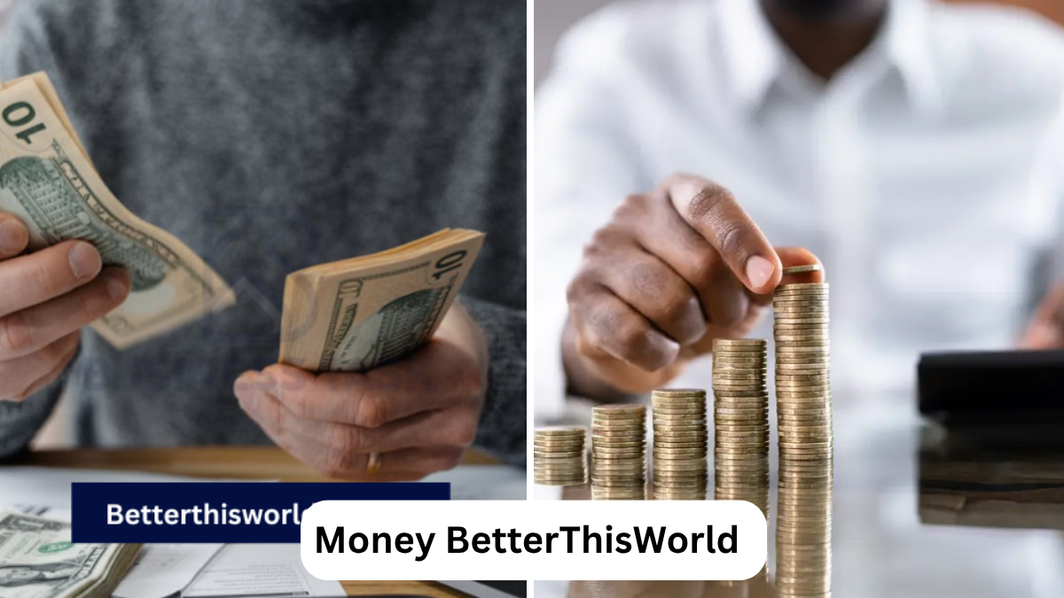 money betterthisworld