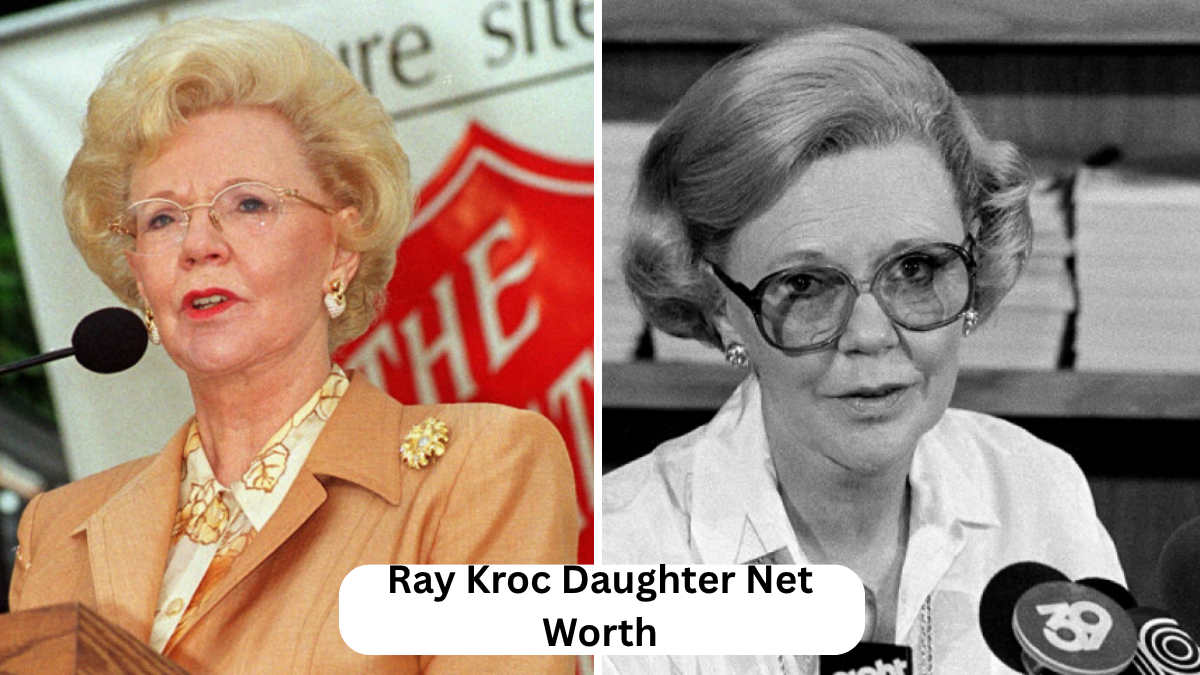 The Untold Fortune: Exploring Ray Kroc Daughter Net Worth and Her Family Legacy
