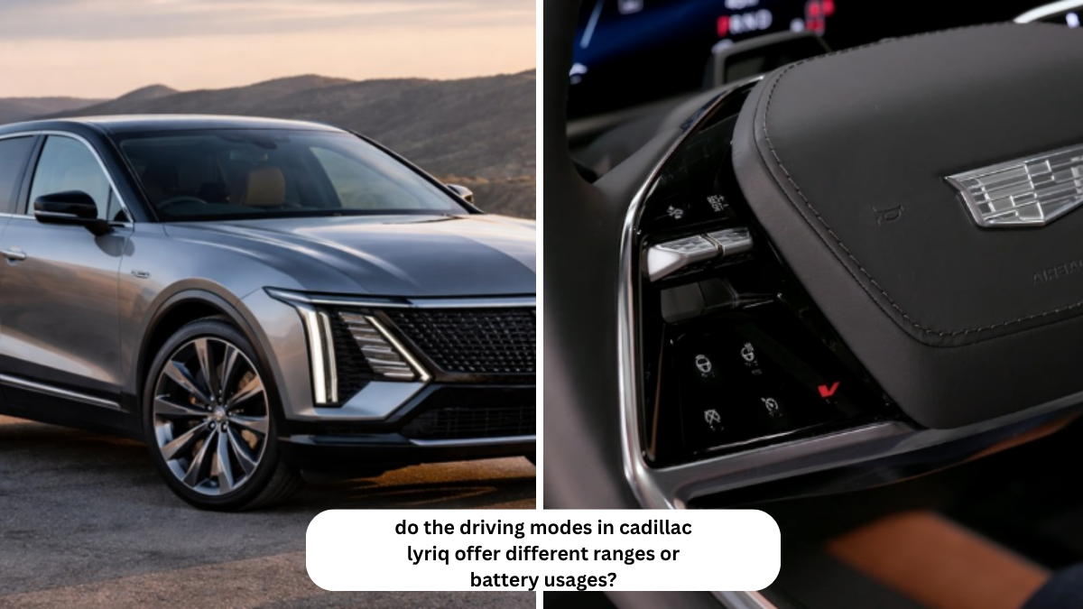 do the driving modes in cadillac lyriq offer different ranges or battery usages?